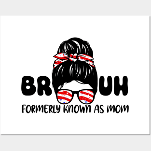 Bruh Formerly Known As Mom Funny Mom Mother's Day Messy Bun Posters and Art